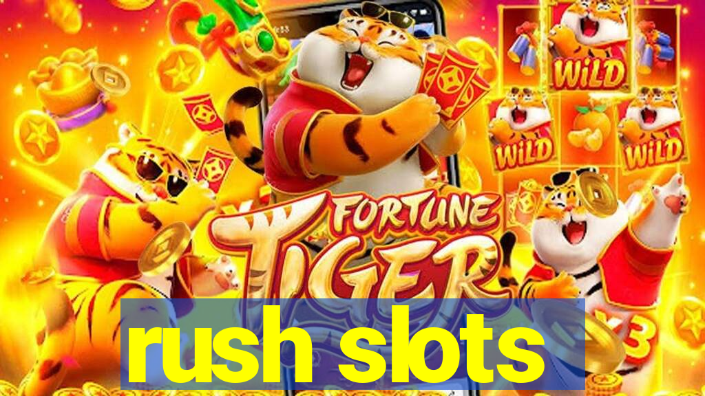 rush slots