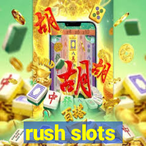 rush slots