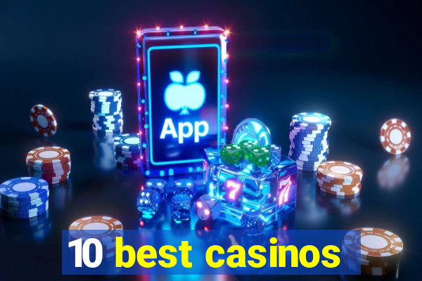 10 best casinos