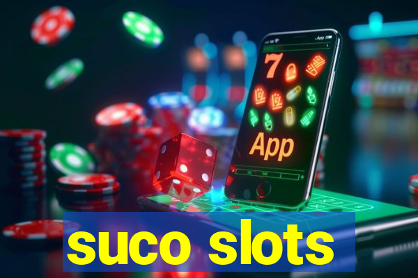 suco slots