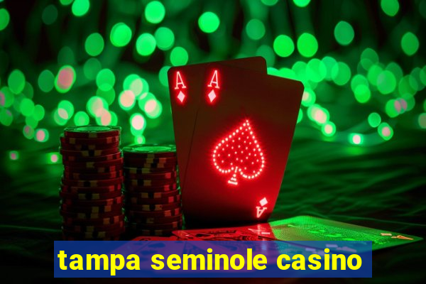 tampa seminole casino