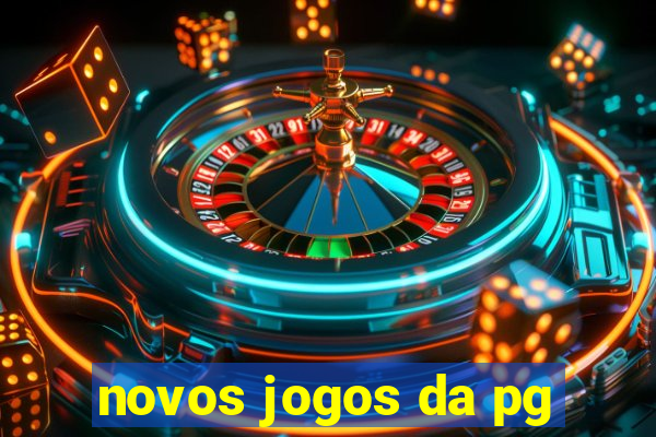 novos jogos da pg