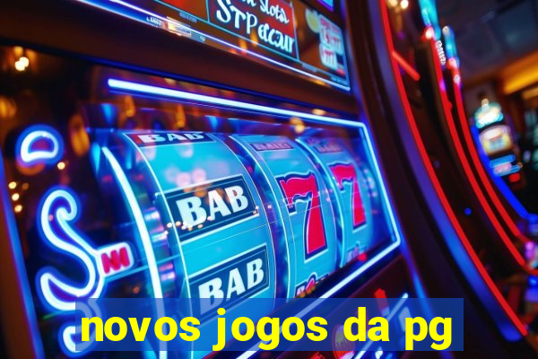 novos jogos da pg