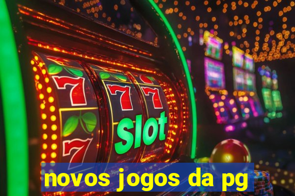 novos jogos da pg