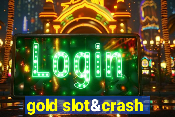 gold slot&crash