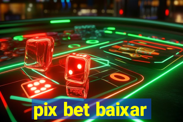 pix bet baixar