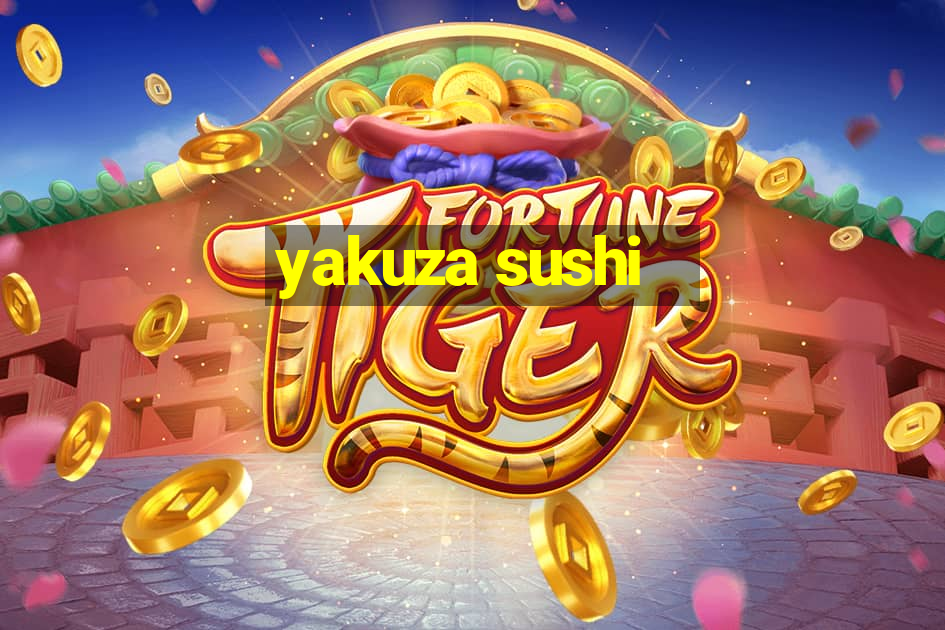 yakuza sushi