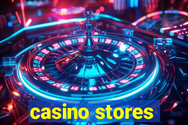 casino stores