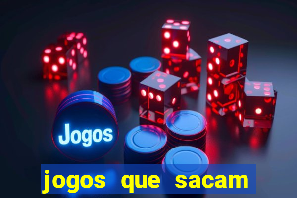 jogos que sacam dinheiro de verdade