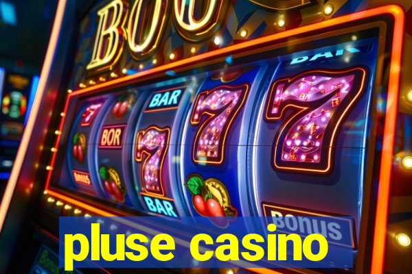 pluse casino