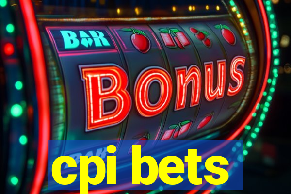 cpi bets