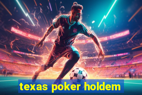 texas poker holdem