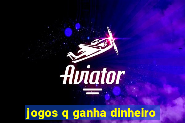 jogos q ganha dinheiro