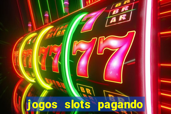 jogos slots pagando no cadastro