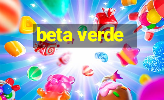 beta verde