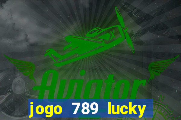 jogo 789 lucky paga mesmo