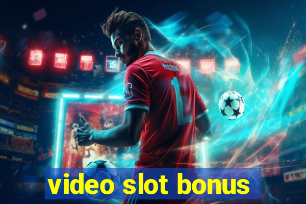 video slot bonus