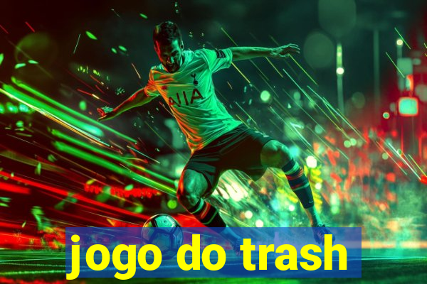 jogo do trash