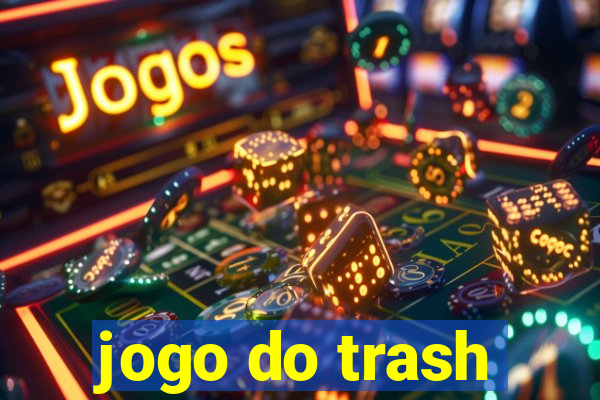 jogo do trash