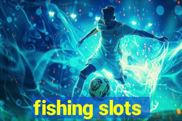 fishing slots