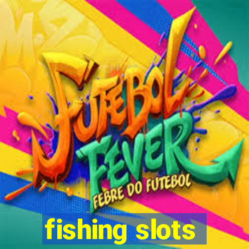 fishing slots