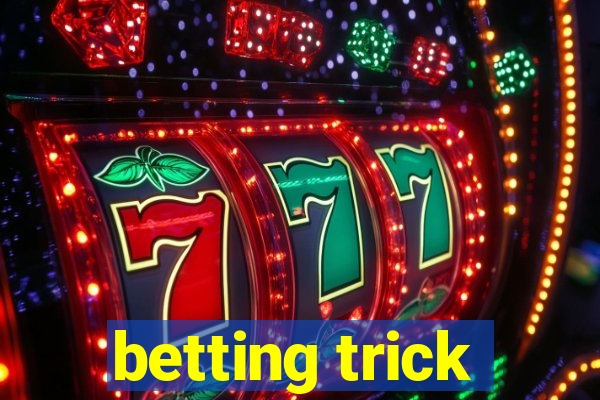 betting trick