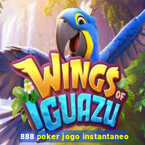 888 poker jogo instantaneo