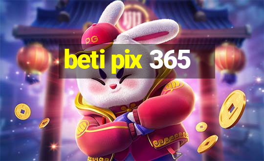 beti pix 365