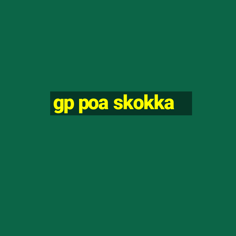 gp poa skokka