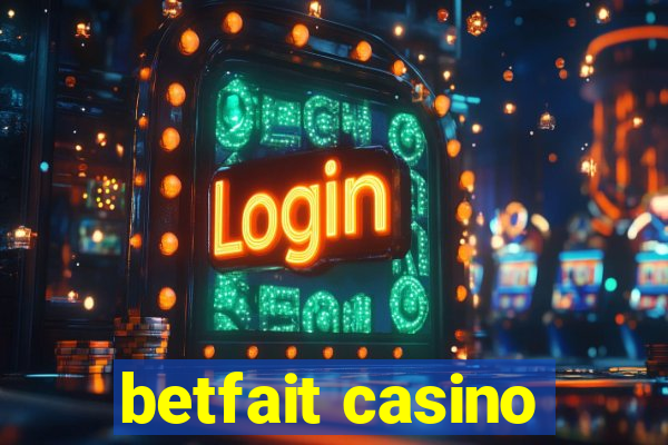 betfait casino