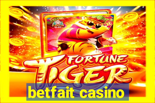 betfait casino