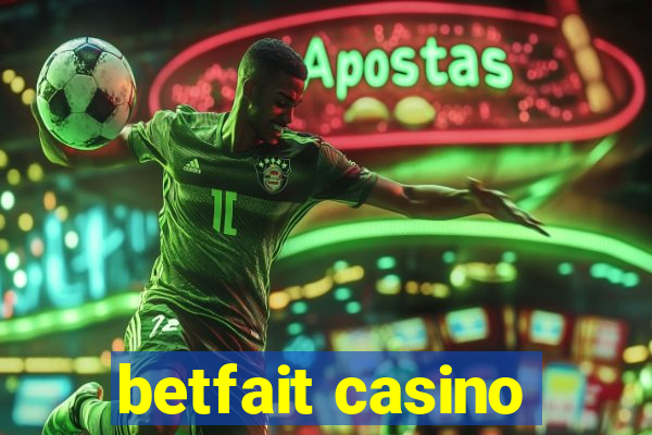 betfait casino