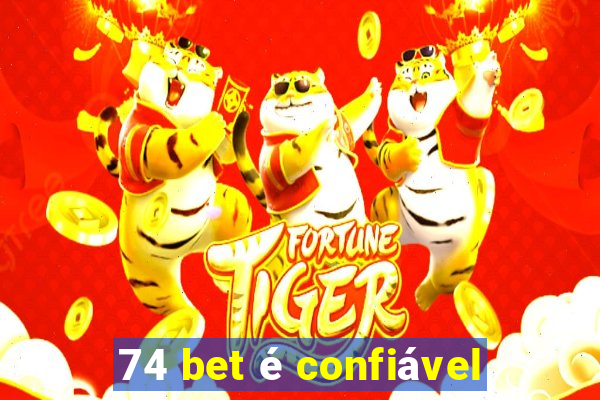 74 bet é confiável