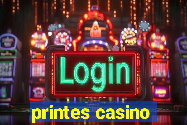 printes casino