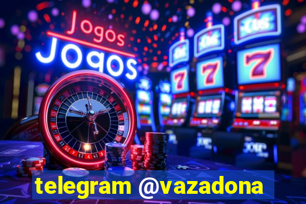 telegram @vazadona