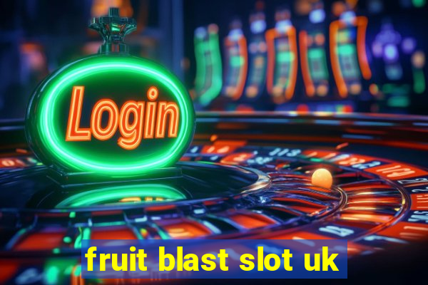 fruit blast slot uk