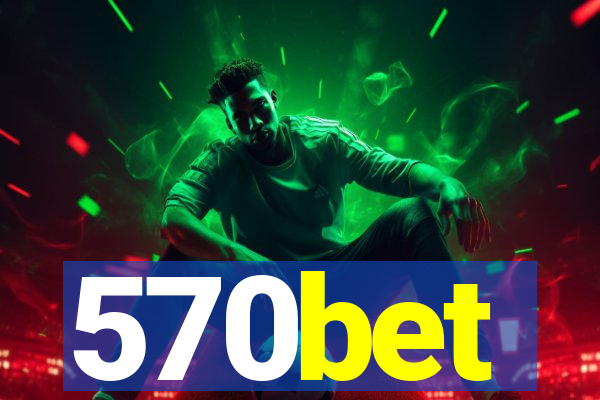 570bet