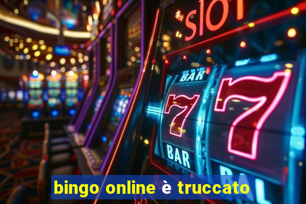 bingo online è truccato