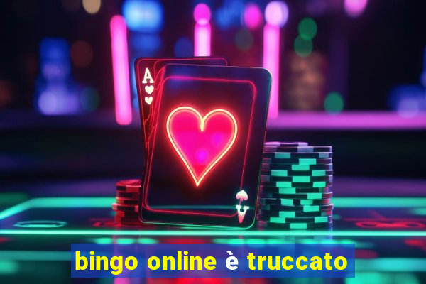 bingo online è truccato