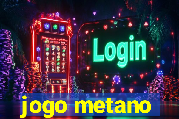 jogo metano