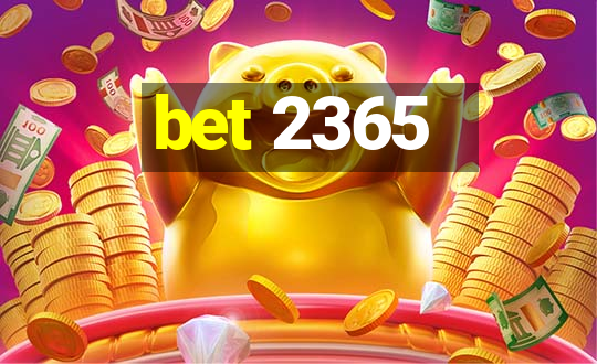 bet 2365