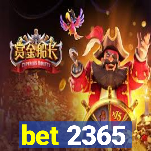 bet 2365