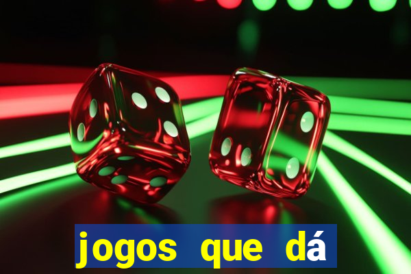 jogos que dá dinheiro sem precisar depositar