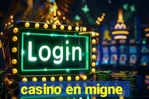 casino en migne