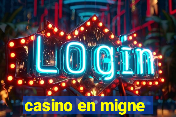 casino en migne