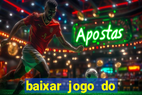 baixar jogo do tigre fortune