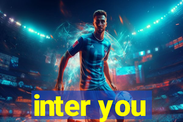 inter you