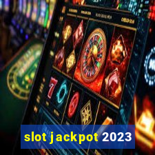 slot jackpot 2023