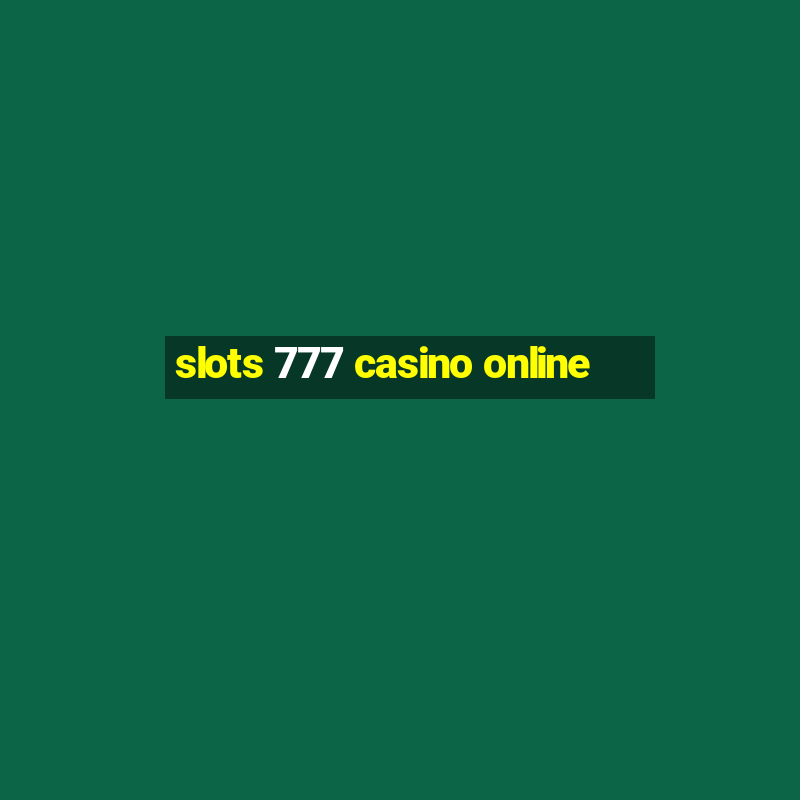 slots 777 casino online