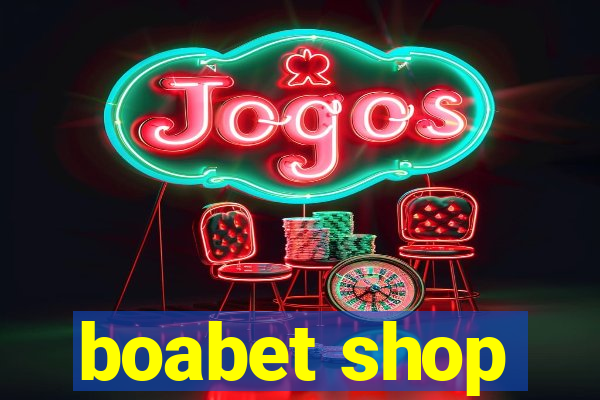 boabet shop